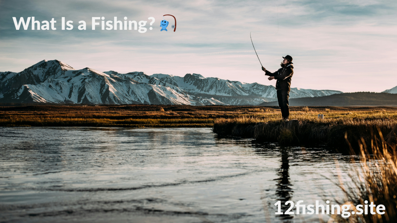 What Is a Fishing? 🎣